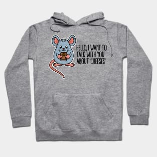 I want to talk with you about cheeses food pun Hoodie